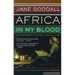 Africa in My Blood: An Autobiography in Letters: The Early Years
