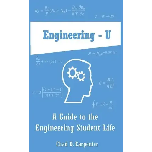 Engineering - U: A Guide to the Engineering Student Life