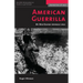 American Guerrilla: My War Behind Japanese Lines (Revised)