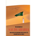 The History Of Saudi Arabia: How Volatile Religion And Politics Affect Its Neighbors And The World