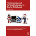 Technology and Critical Literacy in Early Childhood