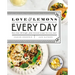 Love and Lemons Every Day: More Than 100 Bright, Plant-Forward Recipes for Every Meal: A Cookbook