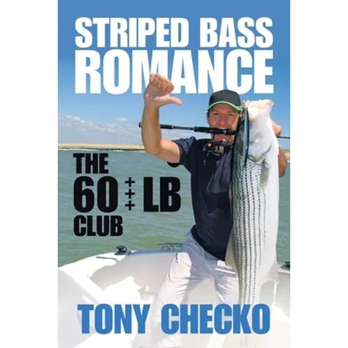 Striped Bass Romance: The 60 +++ Lb Club