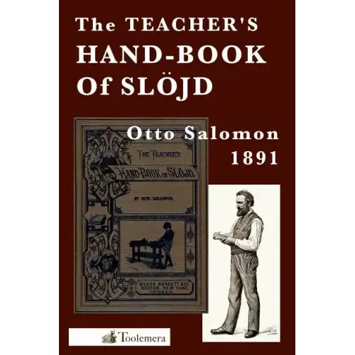 The Teacher's Hand-Book of Slojd