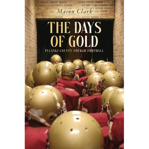 The Days of Gold: Pulaski County Cougar Football