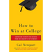 How to Win at College: Simple Rules for Success from Star Students