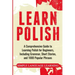 Learn Polish: A Comprehensive Guide to Learning Polish for Beginners, Including Grammar, Short Stories and 1000 Popular Phrases
