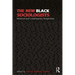 The New Black Sociologists: Historical and Contemporary Perspectives