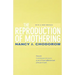 The Reproduction of Mothering: Psychoanalysis and the Sociology of Gender, Updated Edition