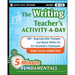 The Writing Teacher's Activity-A-Day: 180 Reproducible Prompts and Quick-Writes for the Secondary Classroom