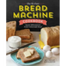 The No-Fuss Bread Machine Cookbook: Hands-Off Recipes for Perfect Homemade Bread
