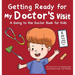 Getting Ready for My Doctor's Visit: A Going to the Doctor Book for Kids