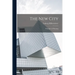 The new City; Principles of Planning