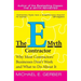 The E-Myth Contractor: Why Most Contractors' Businesses Don't Work and What to Do about It