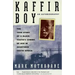 Kaffir Boy: The True Story of a Black Youths Coming of Age in Apartheid South Africa