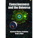Consciousness and the Universe: Quantum Physics, Evolution, Brain & Mind