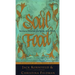 Soul Food: Stories to Nourish the Spirit and the Heart