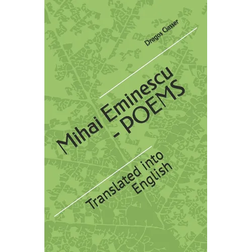 Mihai Eminescu - Poems: Translated into English