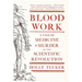 Blood Work: A Tale of Medicine and Murder in the Scientific Revolution