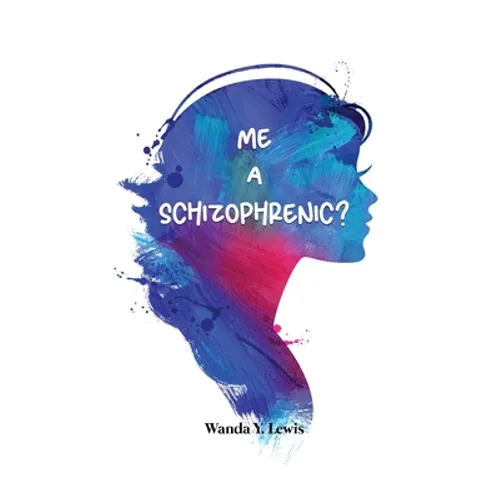 Me a Schizophrenic?