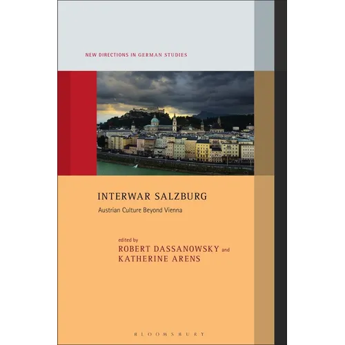 Interwar Salzburg: Austrian Culture Beyond Vienna