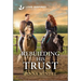 Rebuilding His Trust: An Uplifting Inspirational Romance