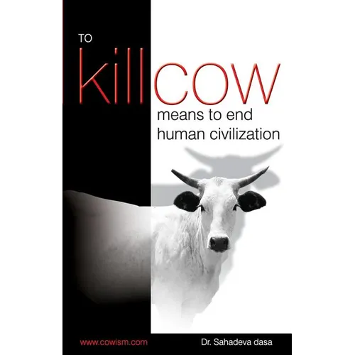To Kill Cow Means To End Human Civilization