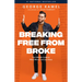 Breaking Free from Broke: The Ultimate Guide to More Money and Less Stress