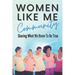 Women Like Me: Sharing What We Know To be True