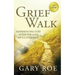 Grief Walk: Experiencing God After the Loss of a Loved One