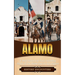Alamo: A Brief History of Texas including Battle of the Alamo and its Key Figures
