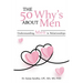 The 50 Why's about Men: Understanding Men in Relationships