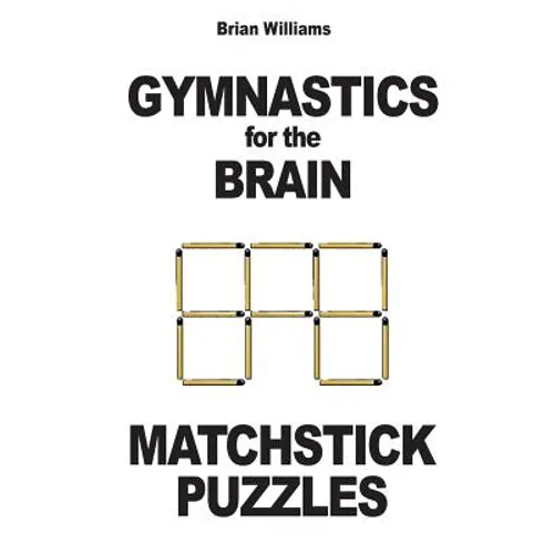 Gymnastics for the Brain: Matchstick Puzzles