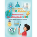 Curious Minds: A STEM Alphabet: Mentes Curiosas: Un alfabeto de STEM
