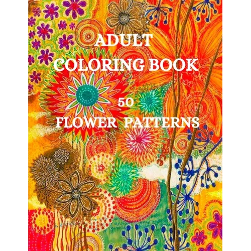 50 Flower Patterns Coloring Book: Charming Flowers Coloring Book