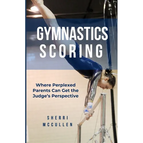 Gymnastics Scoring: Where Perplexed Parents Can Get the Judge's Perspective