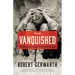 The Vanquished: Why the First World War Failed to End