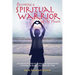 Becoming a Spiritual Warrior of the Heart