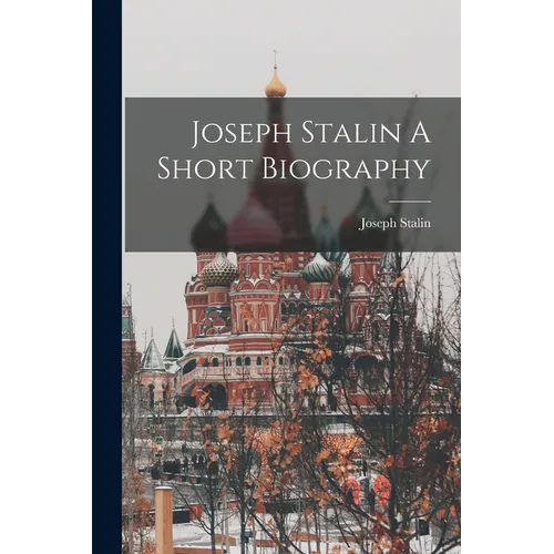 Joseph Stalin A Short Biography