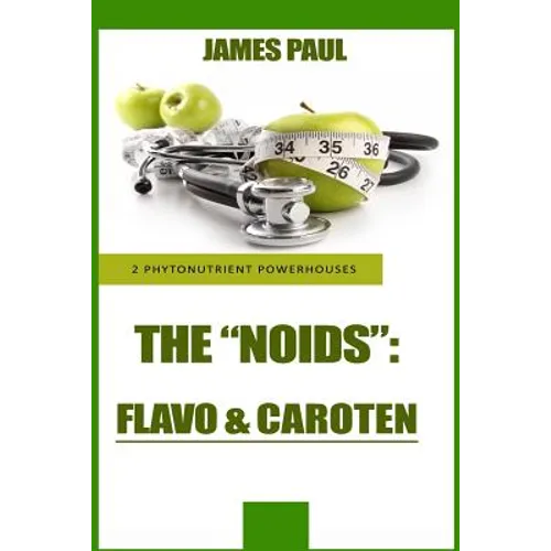 Phytonutrient Powerhouses: How Carotenoid and Flavonoid Phytonutrient Superfoods