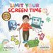 Limit Your Screen Time: A Children's Book Promoting Outdoor Play, Healthy Living, and Breaking Screen Addiction for Kids Aged 3-10