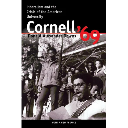 Cornell '69: Liberalism and the Crisis of the American University
