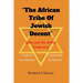 The African Tribe Of Jewish Decent: A tale of two nations connected by history