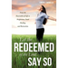 Let the Redeemed of the Lord Say So