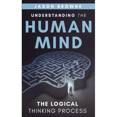 Understanding the Human Mind The Logical Thinking Process