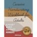 Cursive Handwriting Workbook for Adults: Comprehensive Learning and Practice Workbook with Inspiring and Motivating Learn Cursive Writing - improve ha