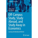 Off-Campus Study, Study Abroad, and Study Away in Economics: Leaving the Blackboard Behind