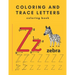 coloring and trace letters coloring book: Trace Letters Workbook-Alphabet, Letters, Handwriting Practice, Tracing Activity Book for Preschool-Kinderga