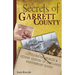Secrets of Garrett County: Little-Known Stories & Hidden History of Maryland's Westernmost County