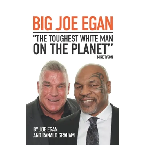 Big Joe Egan: The Toughest White Man on the Planet